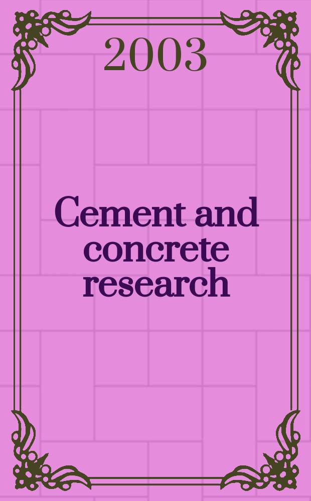 Cement and concrete research : An international journal. Vol.33, №12
