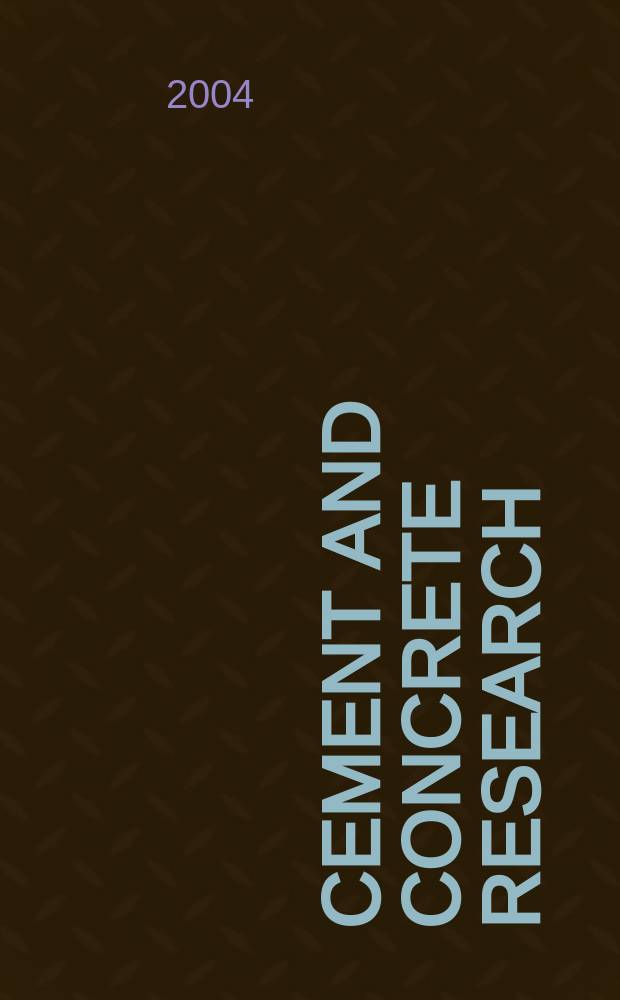 Cement and concrete research : An international journal. Vol.34, №5