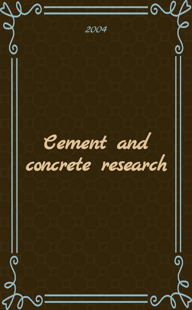 Cement and concrete research : An international journal. Vol.34, №9