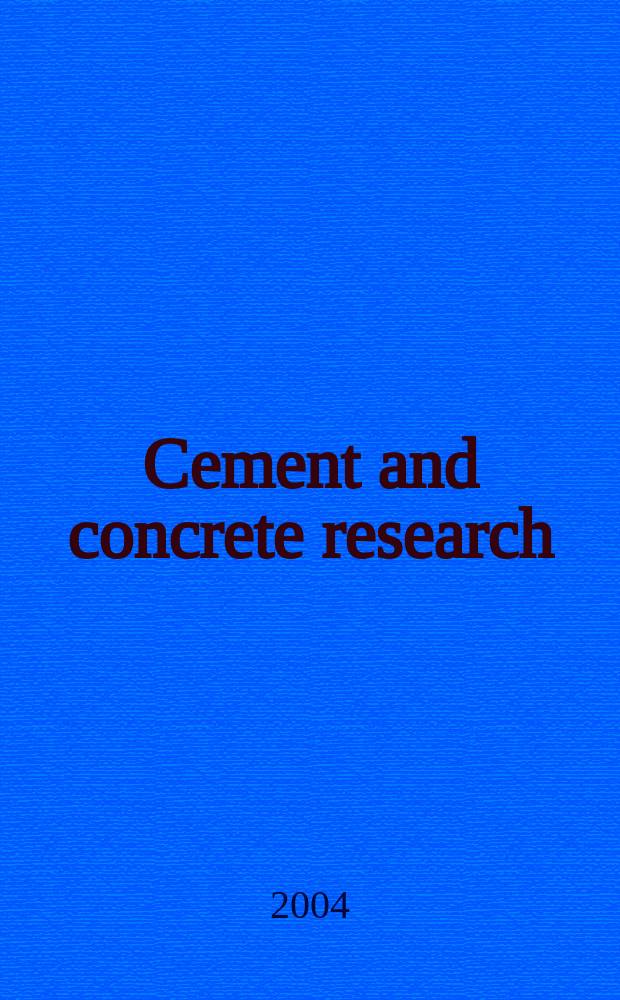 Cement and concrete research : An international journal. Vol.34, №11