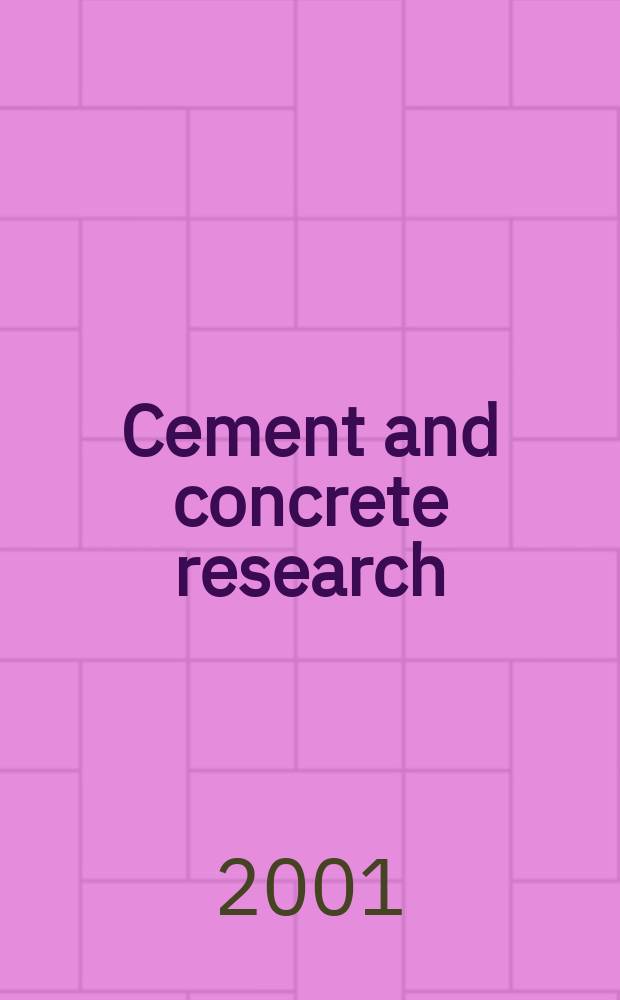 Cement and concrete research : An international journal. Vol.31, №7