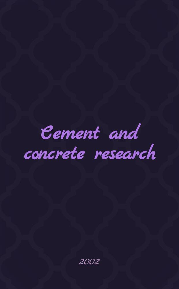 Cement and concrete research : An international journal. Vol.32, №3