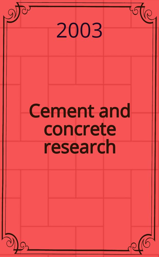 Cement and concrete research : An international journal. Vol.33, №9