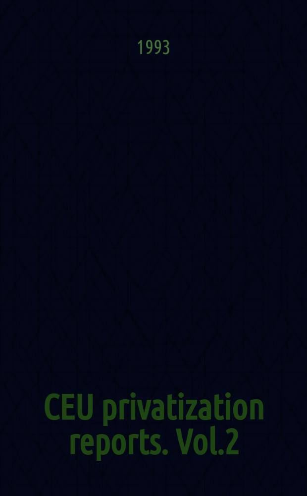 CEU privatization reports. Vol.2 : The privatization process in Russia, Ukraine and the Baltic states