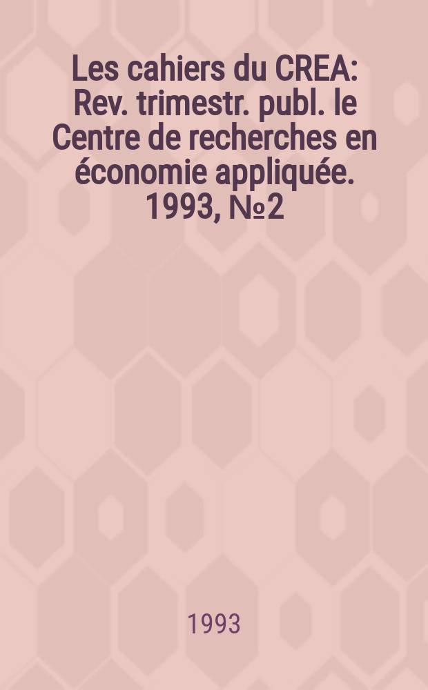 Les cahiers du CREA : Rev. trimestr. publ. le Centre de recherches en économie appliquée. 1993, №2(34) : (Répartition des revenus en Algérie)