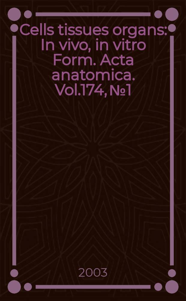 Cells tissues organs : In vivo, in vitro Form. Acta anatomica. Vol.174, №1/2 : Joint and muscle dysfunction of the temporomandibular joint