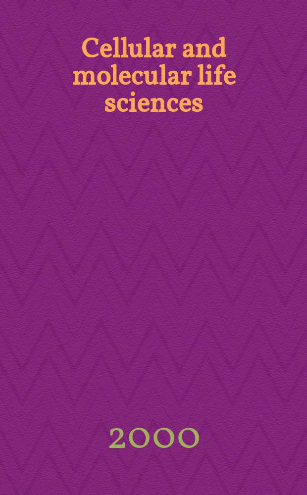 Cellular and molecular life sciences : CMLS Formerly Experientia. Vol.57, №1