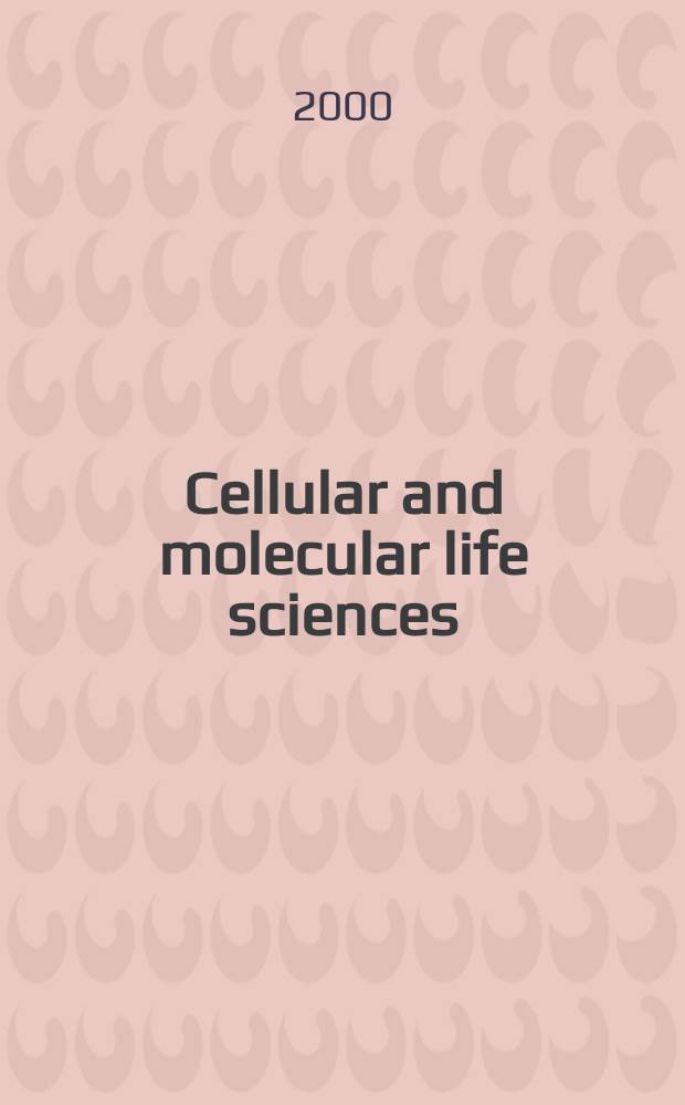 Cellular and molecular life sciences : CMLS Formerly Experientia. Vol.57, №3