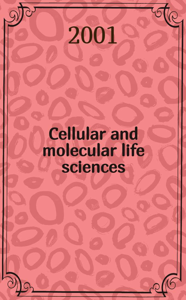 Cellular and molecular life sciences : CMLS Formerly Experientia. Vol.58, №4