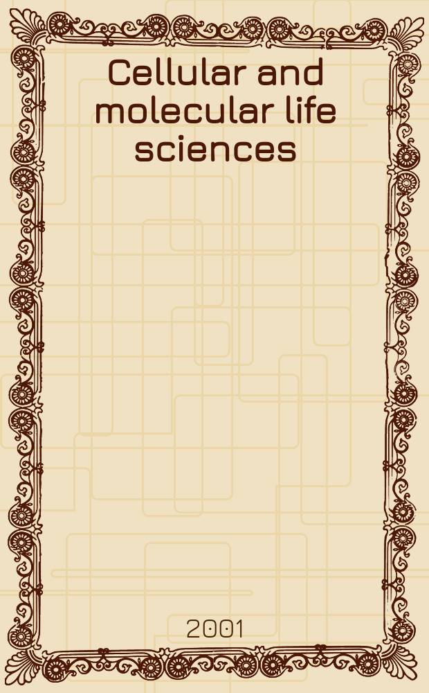 Cellular and molecular life sciences : CMLS Formerly Experientia. Vol.58, №5