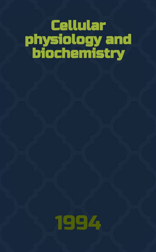 Cellular physiology and biochemistry : Intern. j. of experimental cellular physiology, biochemistry a. pharmacology