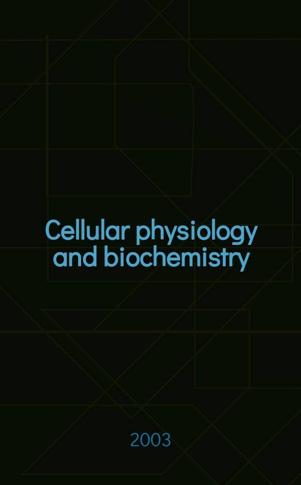 Cellular physiology and biochemistry : Intern. j. of experimental cellular physiology, biochemistry a. pharmacology. Vol.13, №5