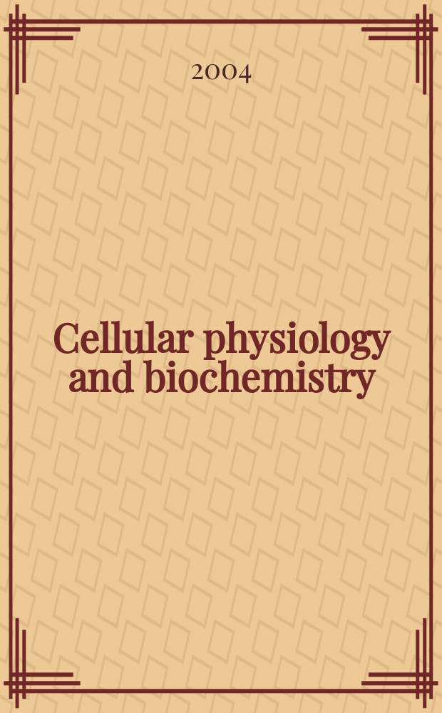 Cellular physiology and biochemistry : Intern. j. of experimental cellular physiology, biochemistry a. pharmacology. Vol.14, №1/2