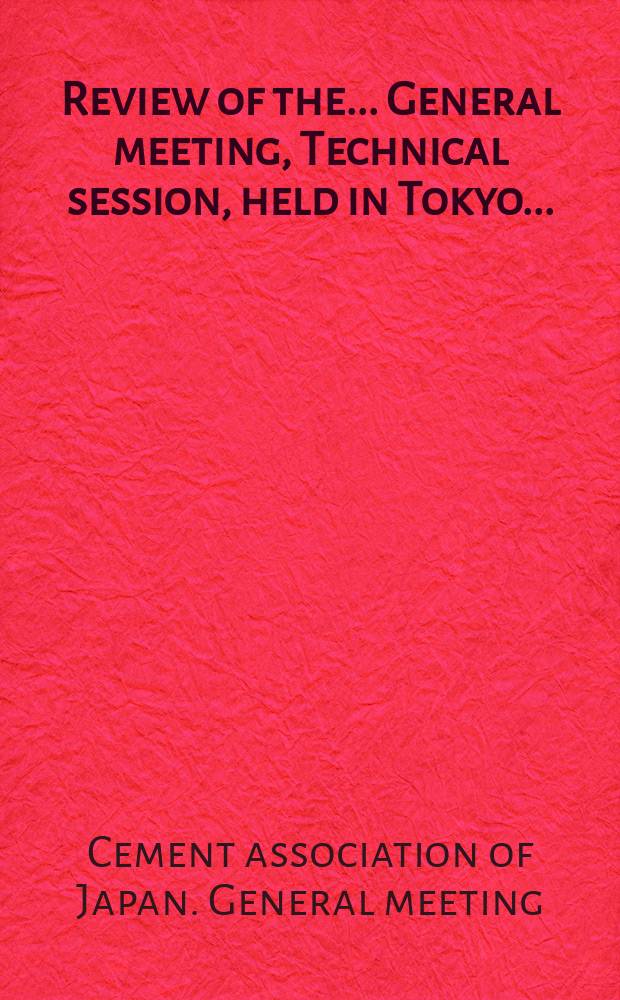 Review of the ... General meeting, Technical session, held in Tokyo ...