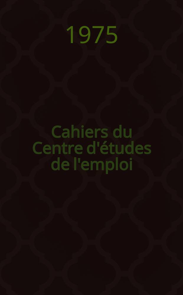 Cahiers du Centre d'études de l'emploi