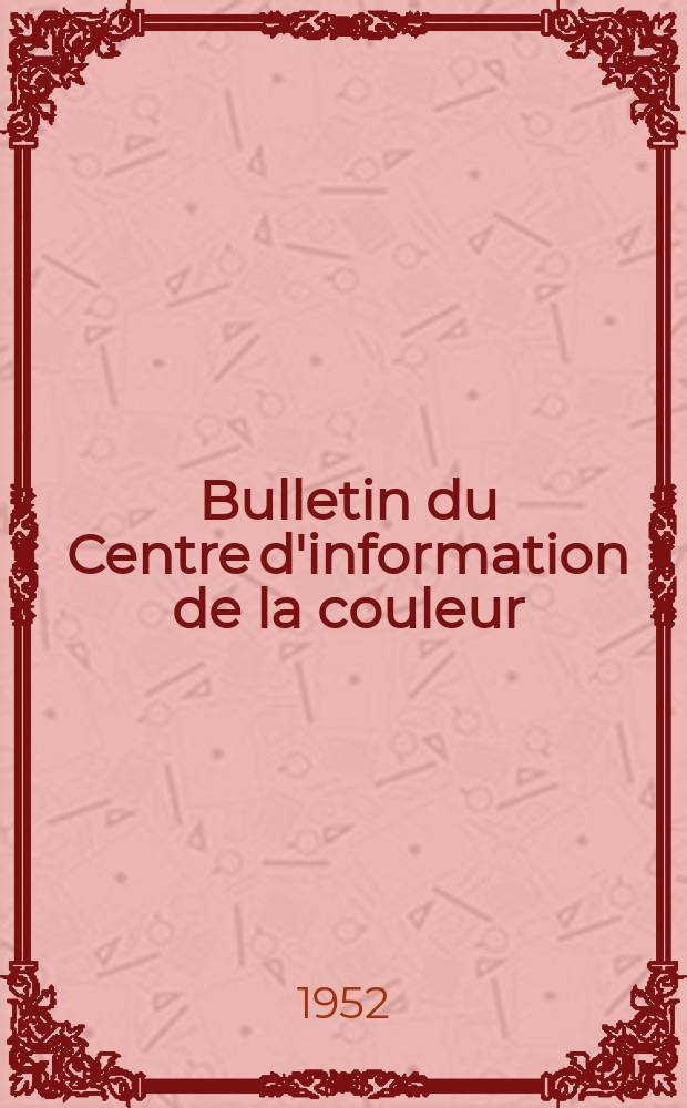 Bulletin du Centre d'information de la couleur