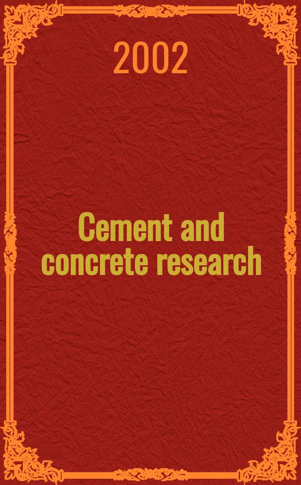 Cement and concrete research : An international journal. Vol.32, №7