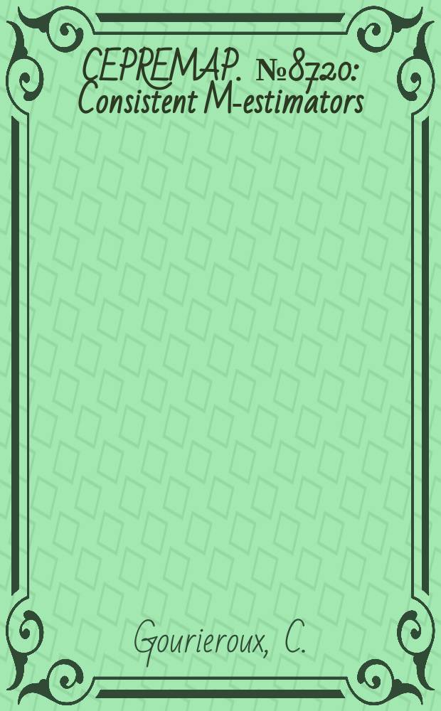 CEPREMAP. №8720 : Consistent M-estimators