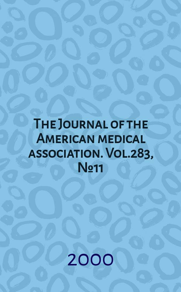 The Journal of the American medical association. Vol.283, №11