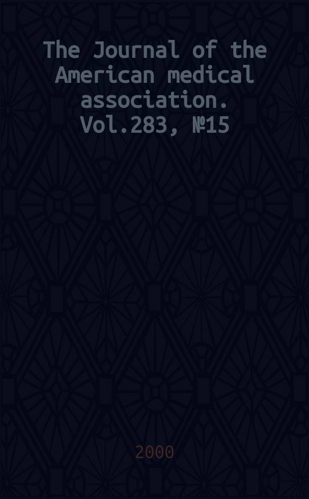 The Journal of the American medical association. Vol.283, №15