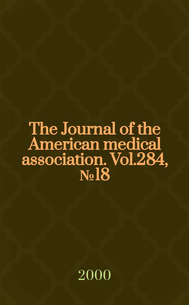The Journal of the American medical association. Vol.284, №18