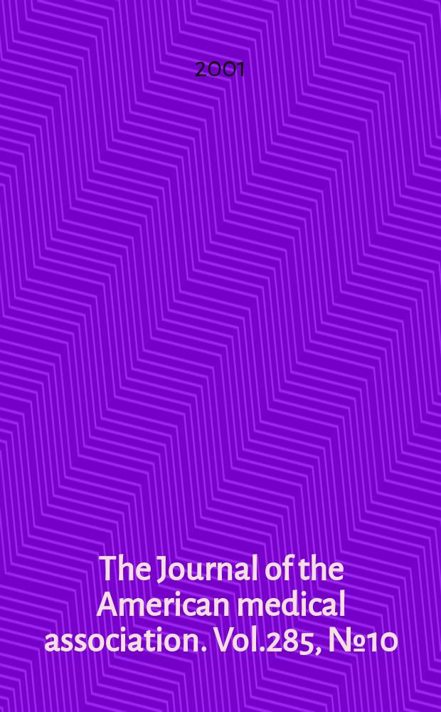 The Journal of the American medical association. Vol.285, №10