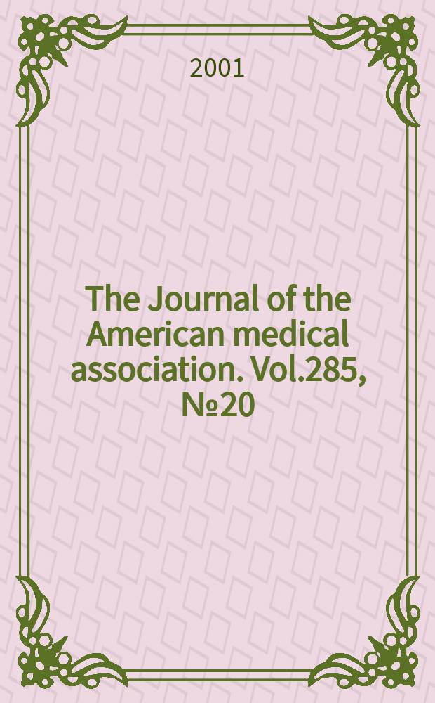 The Journal of the American medical association. Vol.285, №20