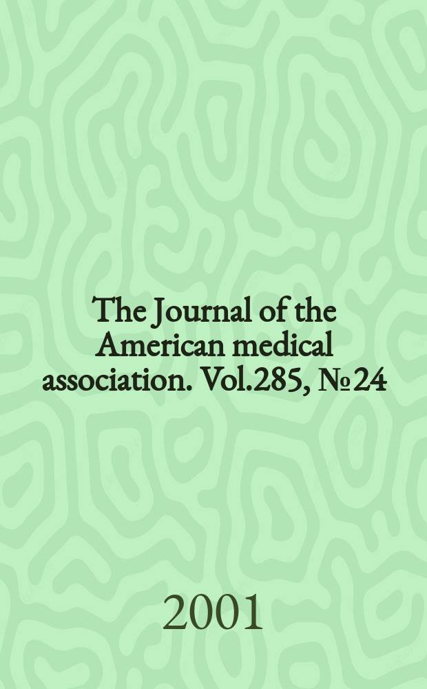 The Journal of the American medical association. Vol.285, №24