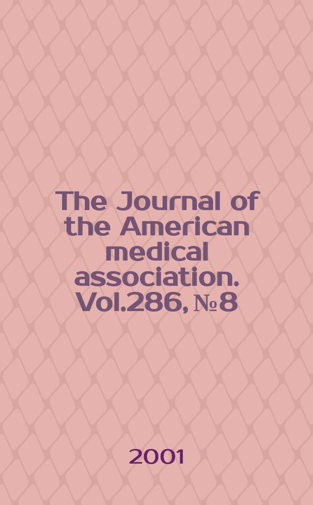 The Journal of the American medical association. Vol.286, №8