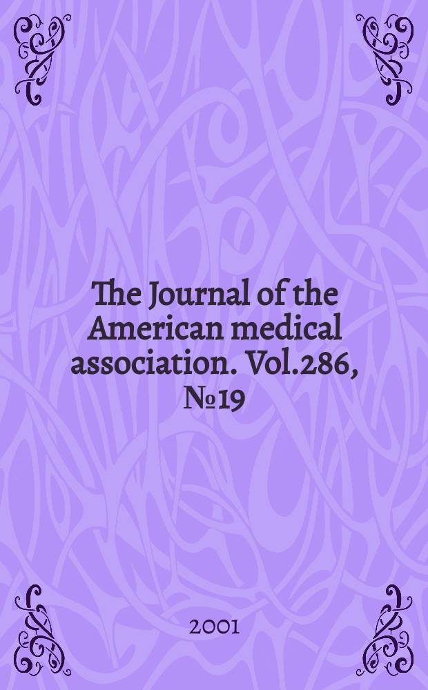 The Journal of the American medical association. Vol.286, №19