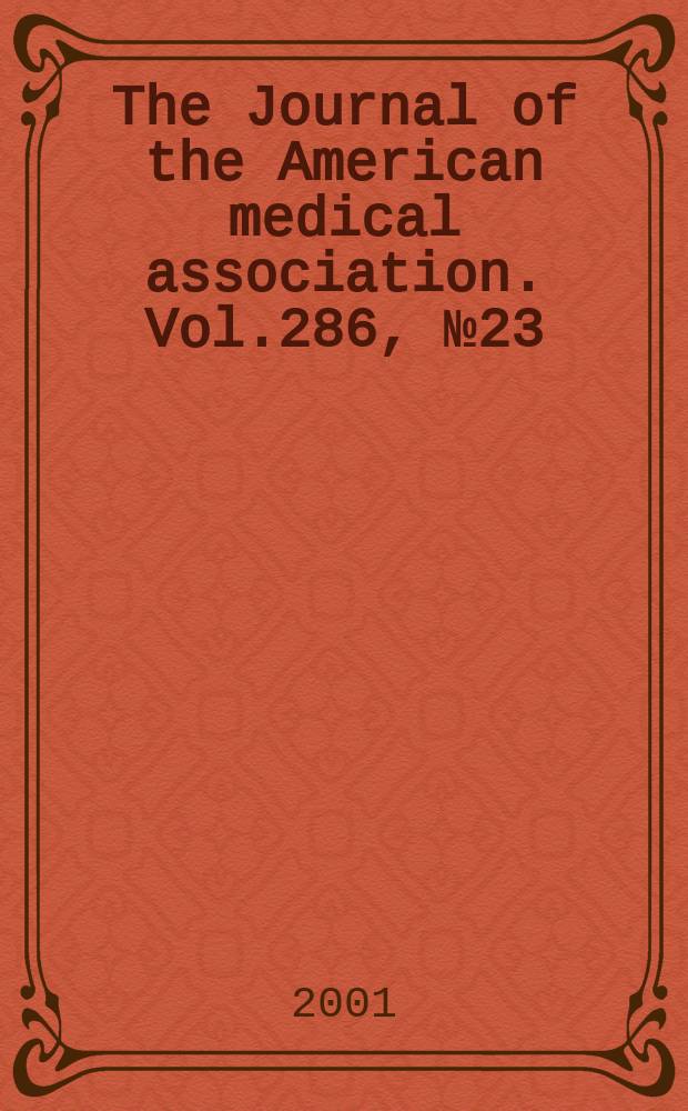 The Journal of the American medical association. Vol.286, №23