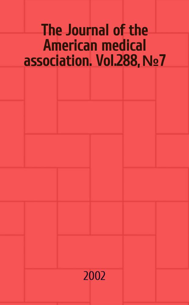 The Journal of the American medical association. Vol.288, №7