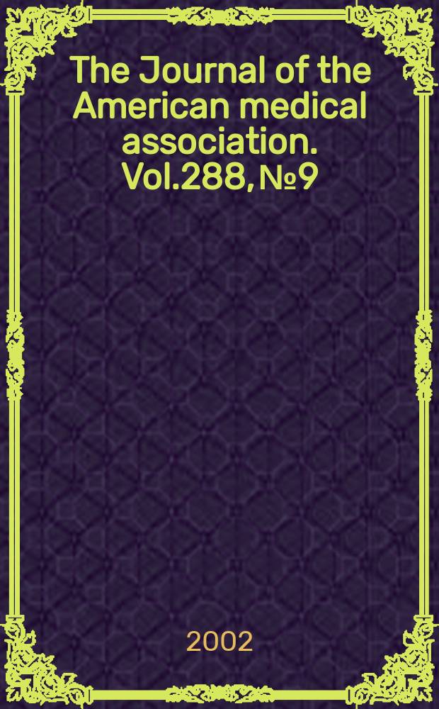 The Journal of the American medical association. Vol.288, №9 : (Medical education/MS JAMA)