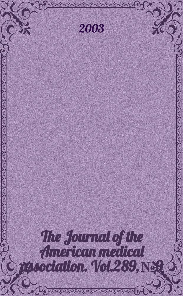 The Journal of the American medical association. Vol.289, №9