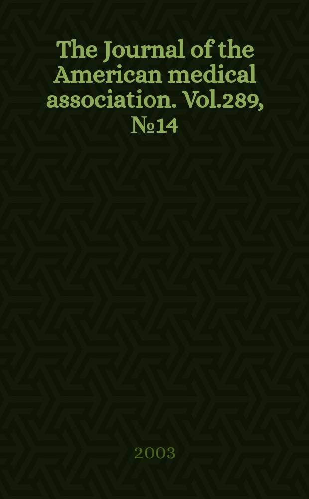 The Journal of the American medical association. Vol.289, №14