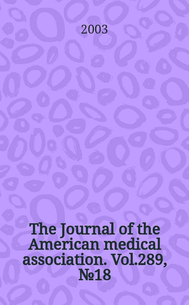 The Journal of the American medical association. Vol.289, №18