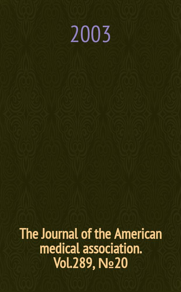 The Journal of the American medical association. Vol.289, №20