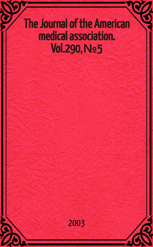 The Journal of the American medical association. Vol.290, №5
