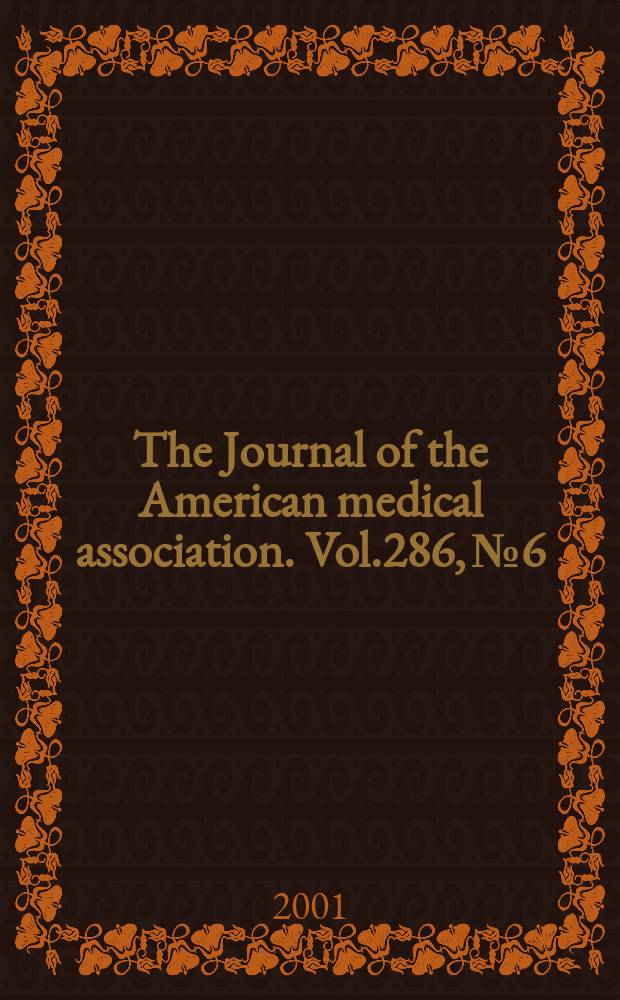 The Journal of the American medical association. Vol.286, №6