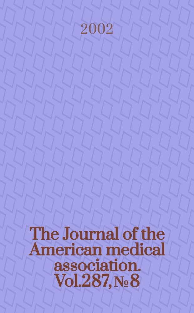 The Journal of the American medical association. Vol.287, №8
