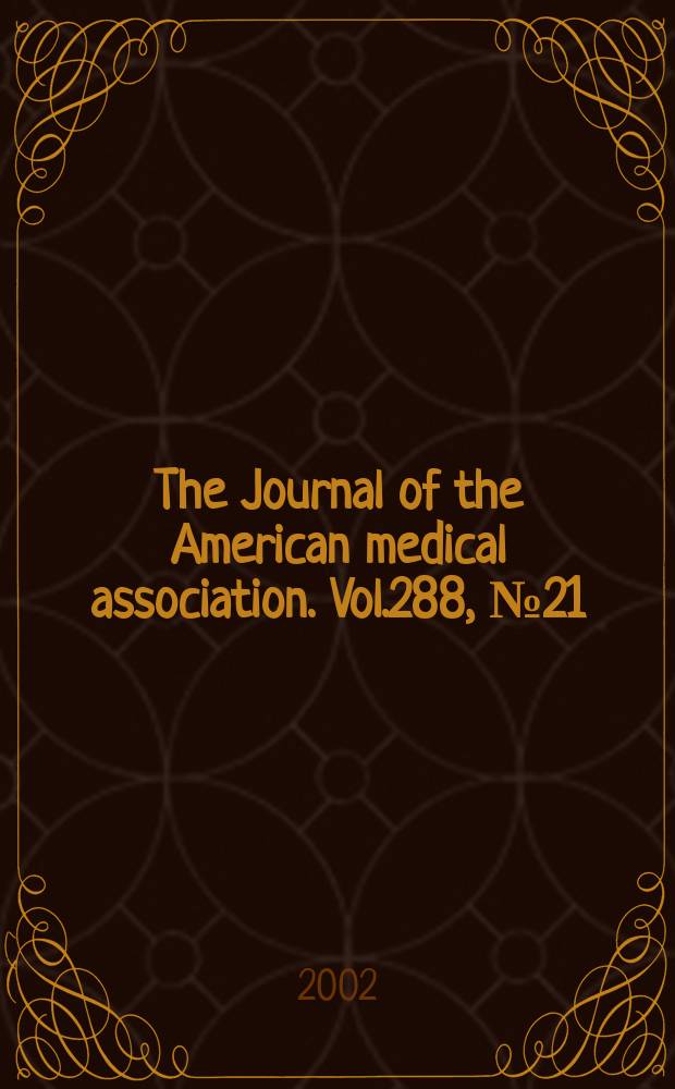 The Journal of the American medical association. Vol.288, №21