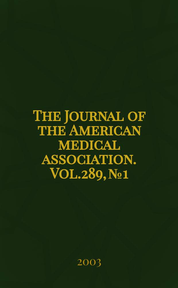 The Journal of the American medical association. Vol.289, №1