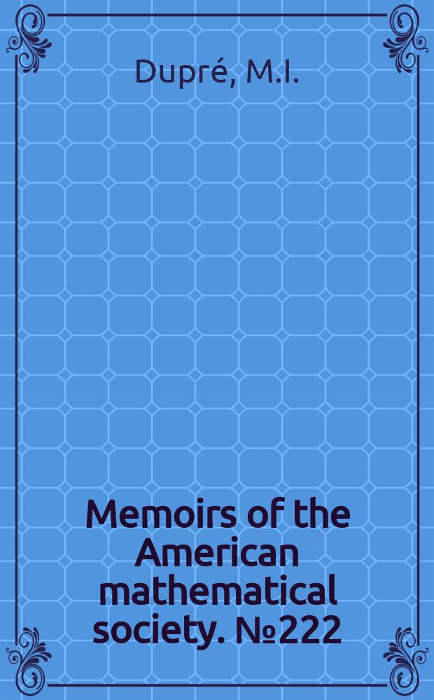 Memoirs of the American mathematical society. №222 : The classification and structure of ...