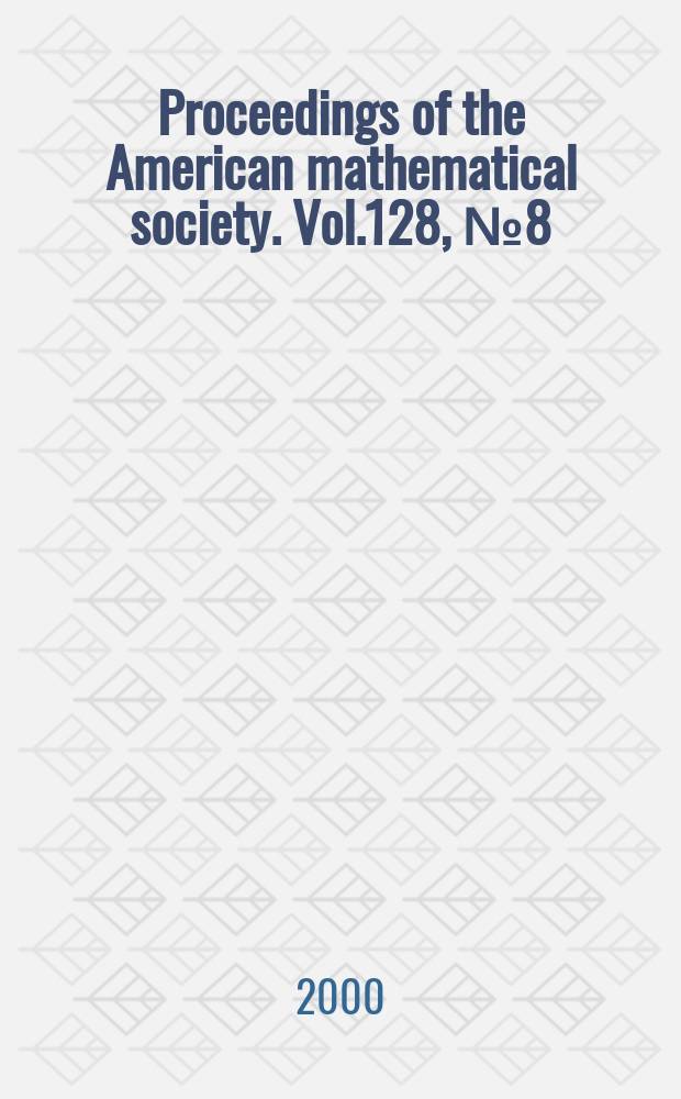 Proceedings of the American mathematical society. Vol.128, №8(494)