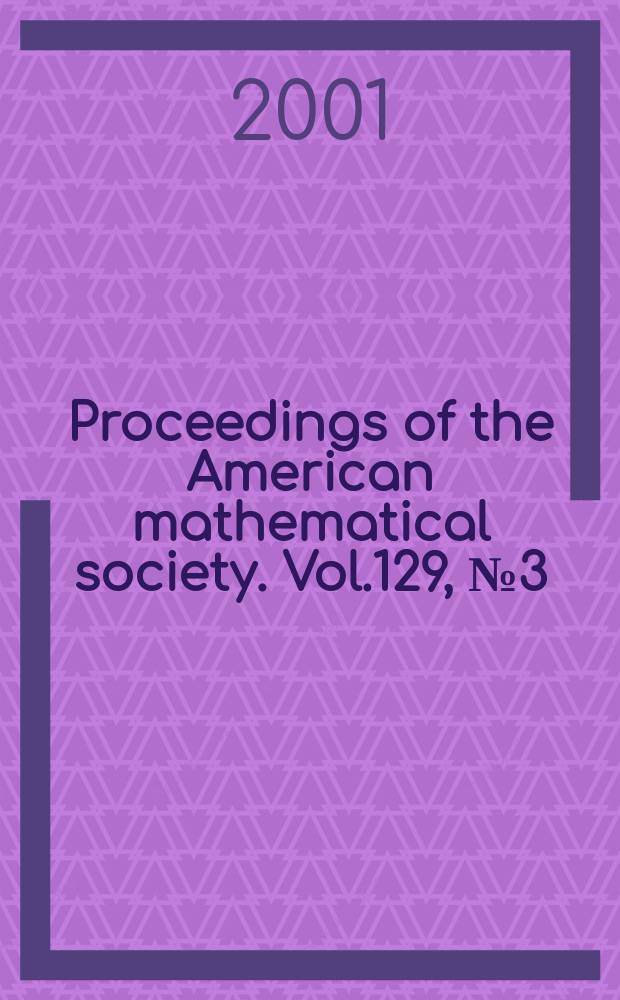 Proceedings of the American mathematical society. Vol.129, №3(501)