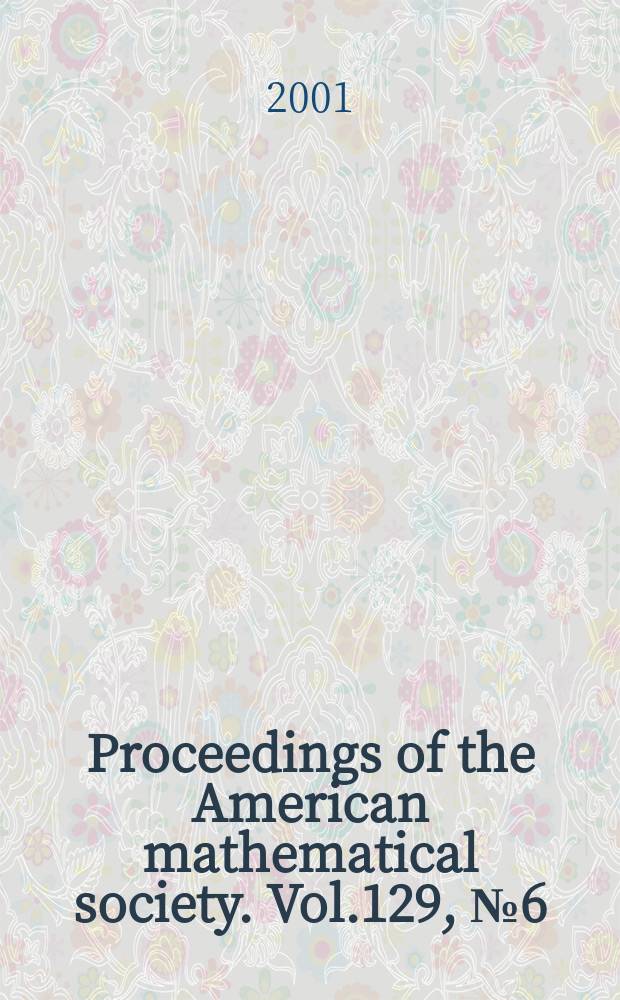 Proceedings of the American mathematical society. Vol.129, №6(504)
