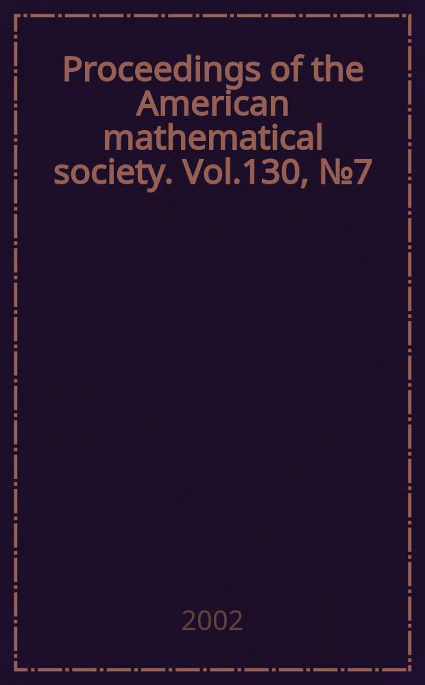 Proceedings of the American mathematical society. Vol.130, №7(517)