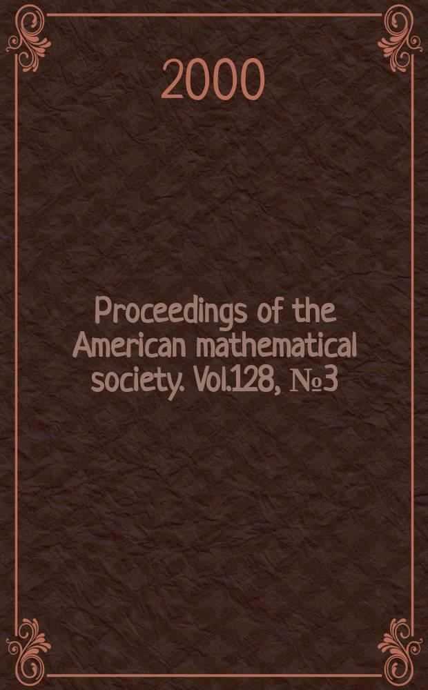 Proceedings of the American mathematical society. Vol.128, №3(489)