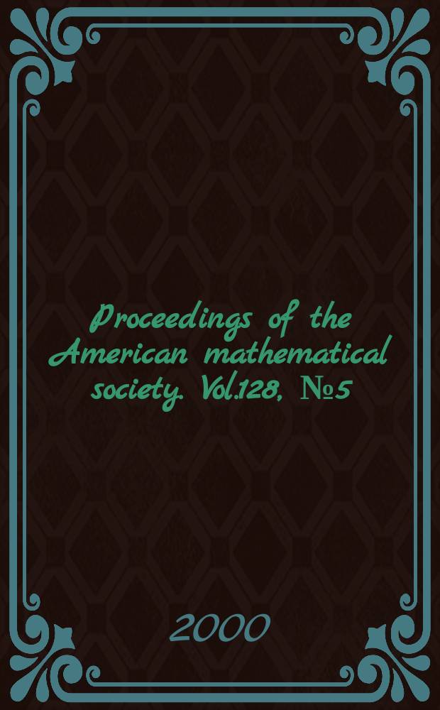 Proceedings of the American mathematical society. Vol.128, №5(491)