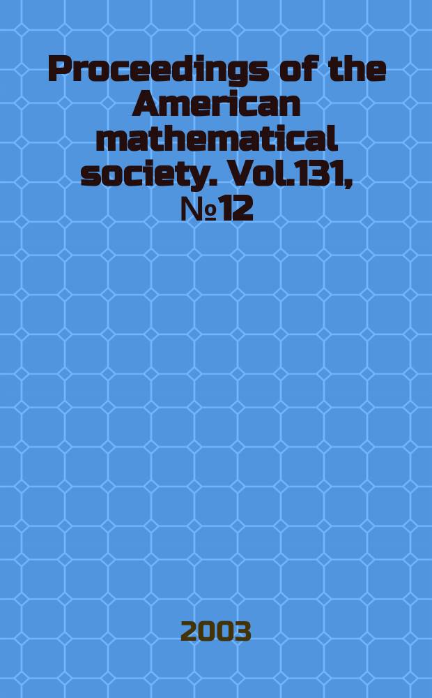 Proceedings of the American mathematical society. Vol.131, №12(534)